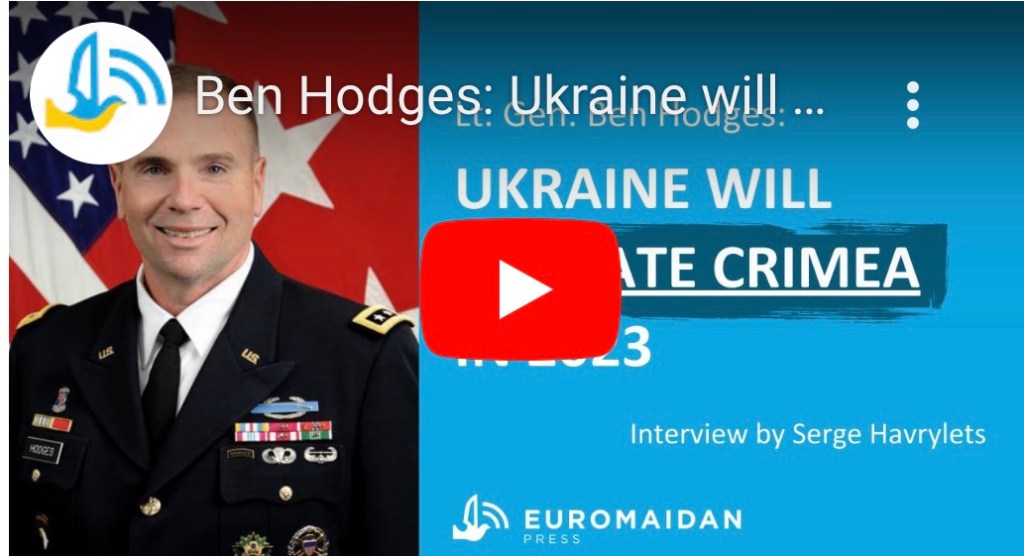 1/6/2023 – Ben Hodges: Ukraine will liberate Crimea in 2023 (VIDEO)