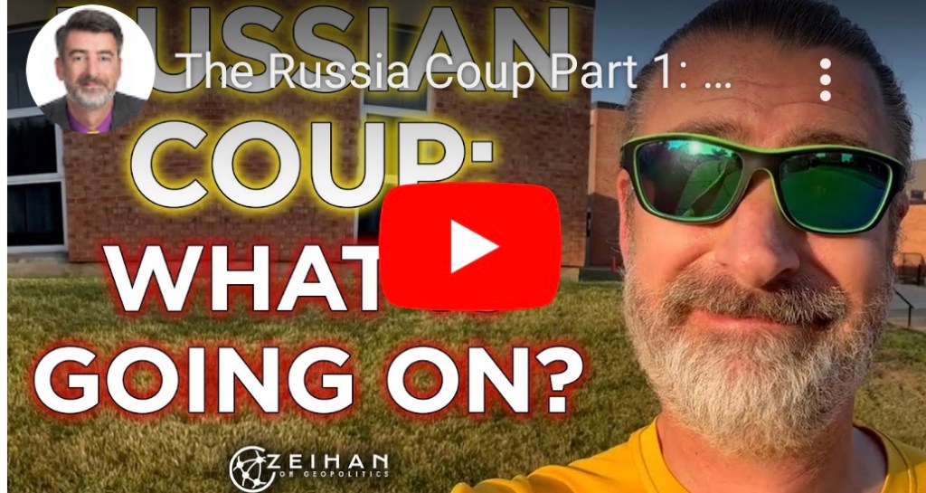 6/24/2023 –  Coup Part 1: What’s going on? Peter Zeihan&nbsp;(Video)