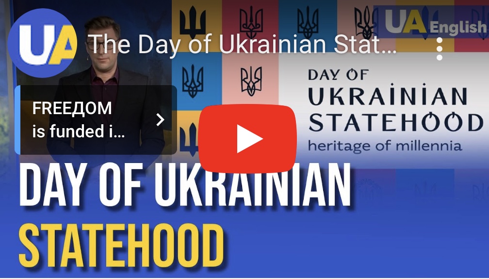 7/29/2023 – The Day of Ukrainian Statehood – more than a A 1000 year&nbsp;tradition