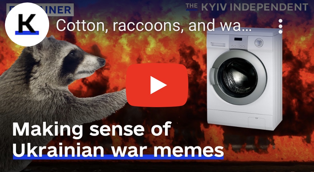 8/10/2023 – Cotton, raccoons, and washing machines: Understanding Ukrainian war&nbsp;memes