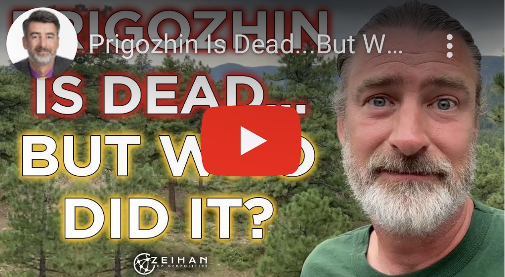 8/24/2023 – 🇺🇦Prigozhin is Dead…But Who Did It? | Peter&nbsp;Zeihan