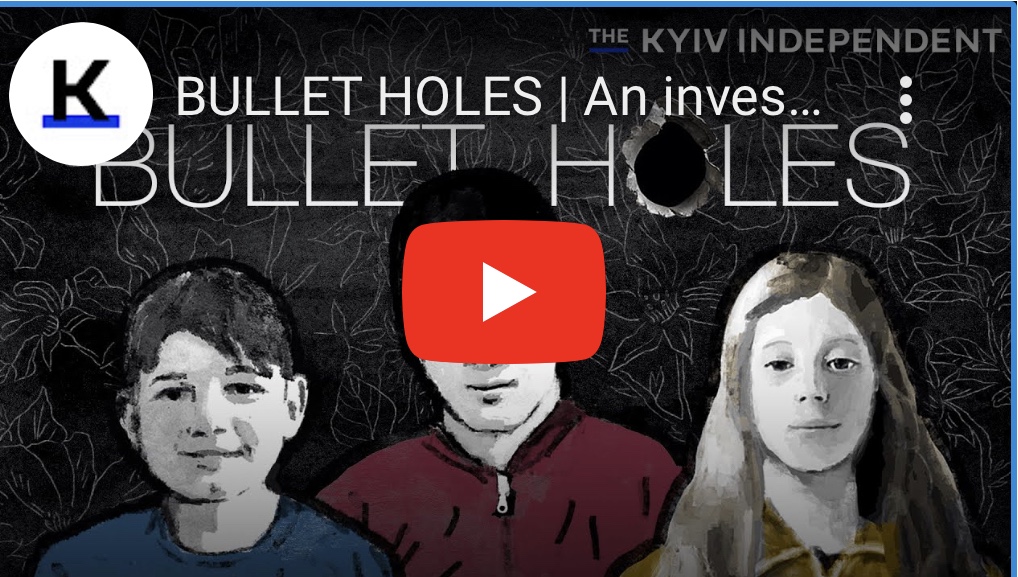 9/14/2023 – BULLET HOLES | An investigation into Russia’s systematic killings of Ukrainian&nbsp;children