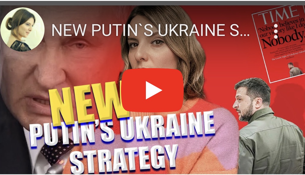 11/2/2023 – New Putin’s Ukraine&nbsp;Strategy