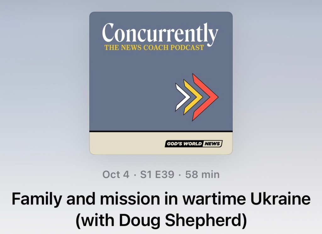 11/7/2023 – Family and Mission and Ward time Ukraine (With Doug Shepherd) –&nbsp;Podcast