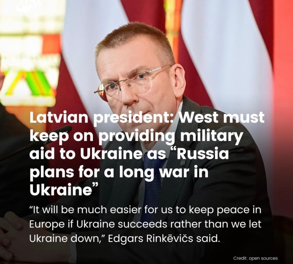 11/13/2023 – Latvian President Edgars Rinkēvičs: the West must continue providing military aid to Ukraine, as he believes “Russia is planning for a long war in&nbsp;Ukraine.”