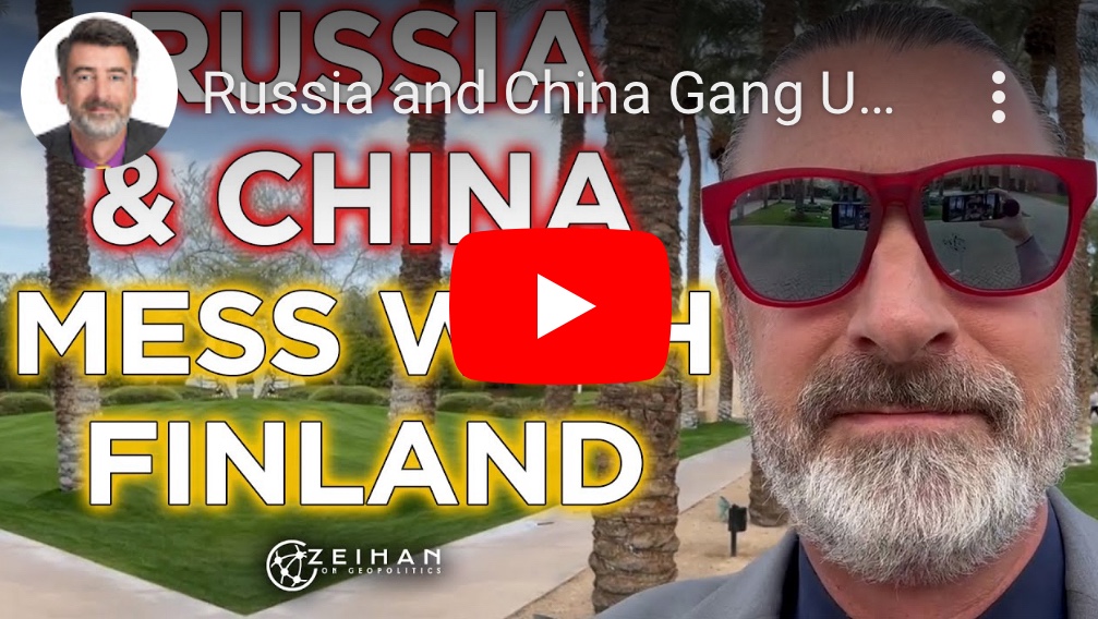 12/8/2023 – Russia and China gang up on Finland (Should the US&nbsp;worry?)