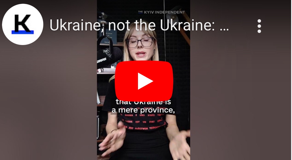 12/13/2023 – Ukraine, not THE Ukraine: Why does the article&nbsp;matter?