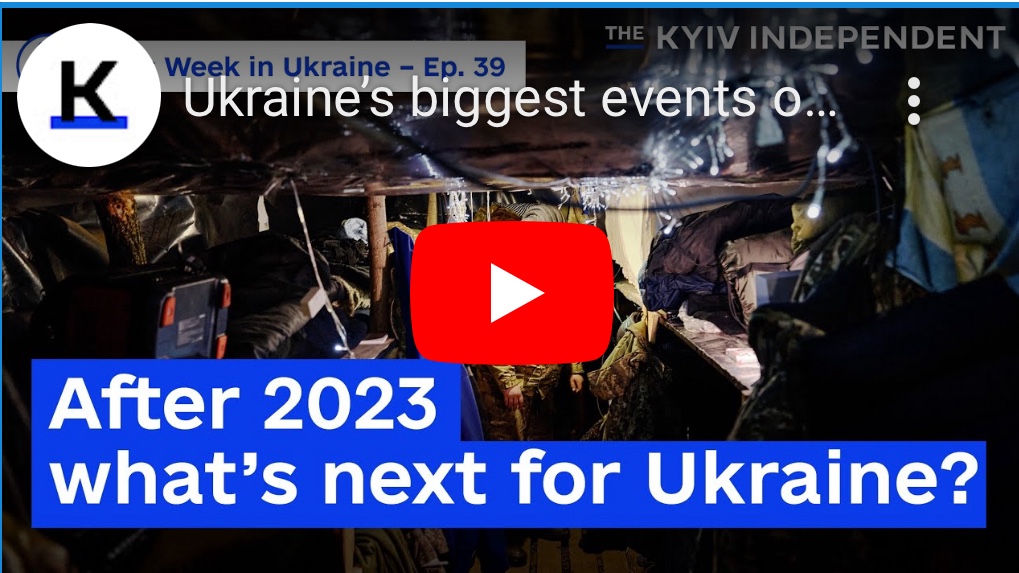 12/23/2023 – Ukraine’s biggest event of 2023, and what to expect next&nbsp;year
