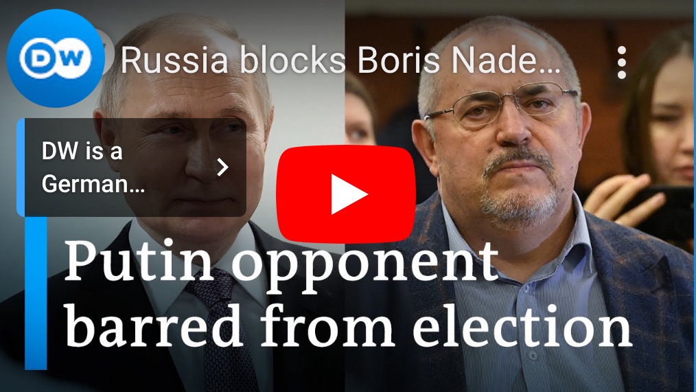 2/8/2024 – Russia blocks Boris Nedezhdin from presidential election