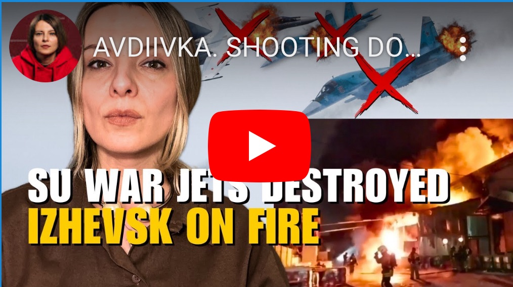 2/19/2924 – Adiivka, Shooting Down 3 Russian Fighter Jets. Izhevsk On&nbsp;Fire.