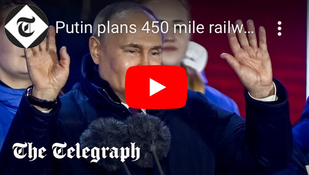 3/20/2024 – Putin plans 450 mile railway to Crimea if bridge&nbsp;destroyed