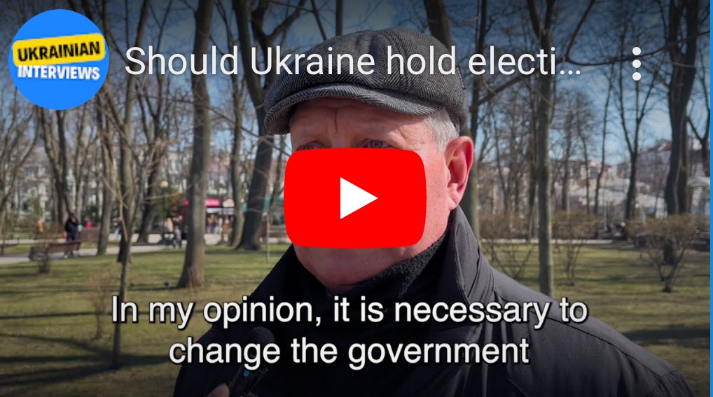 4/8/2024 – Should Ukraine hold elections during war? – People’s honest opinion