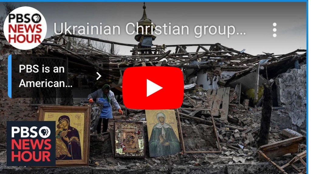4/12/2024 – Ukrainian Christian groups face violent crackdown from Russian forces 