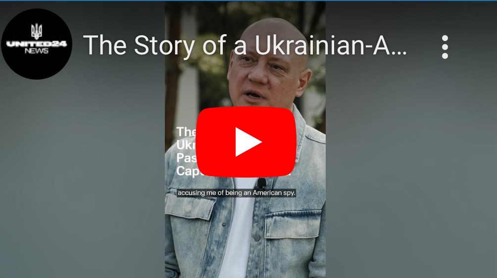 4/16/2024 – The story of a Ukrainian-American Pastor From Texas Captured by Russia 