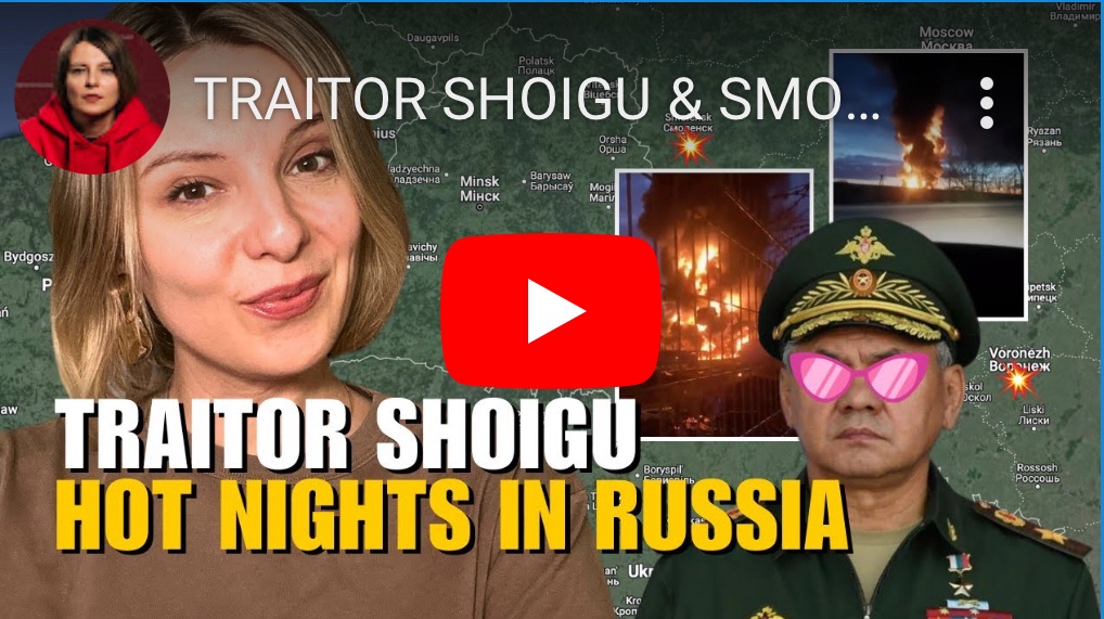 4/25/2024 – Traitor Shoigu & Smolensk, Voronezh on&nbsp;fire