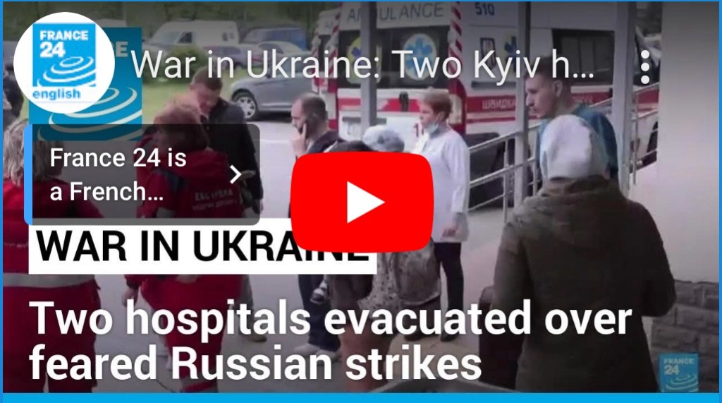 4/27/2024 – War in Ukraine: Two Kyiv hospitals evacuated over feared Russian strikes 