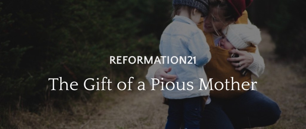 5/12/2024 — The Gift of a Pious&nbsp;Mother