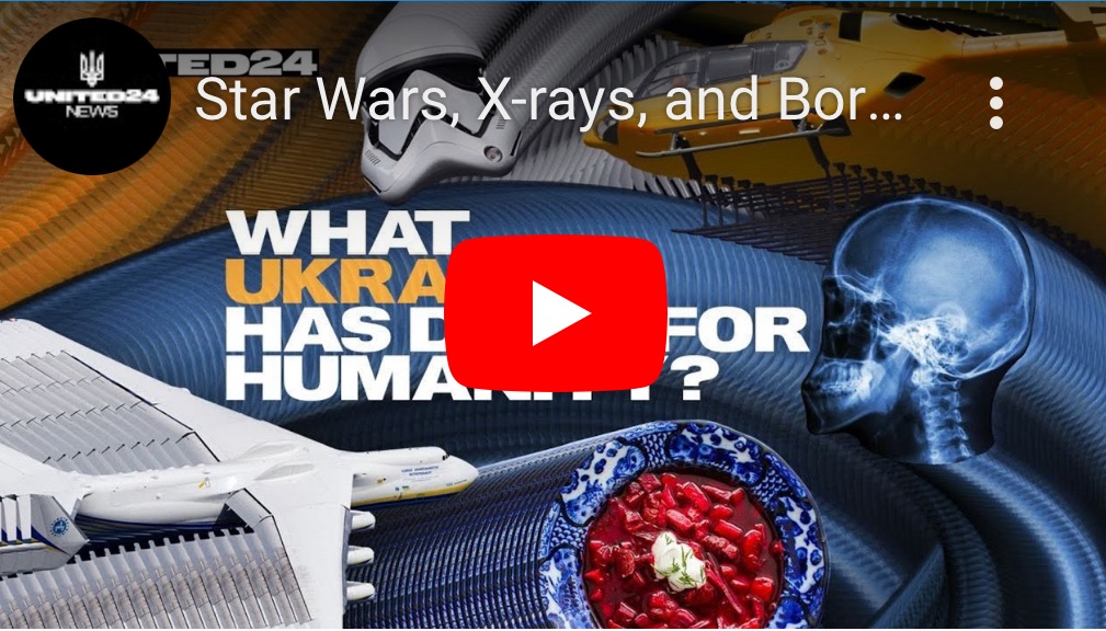5/23/2024 — Star Wars, X-rays, and Borscht: How has Ukraine impacted the world? Yep, this is Ukraine&nbsp;🇺🇦