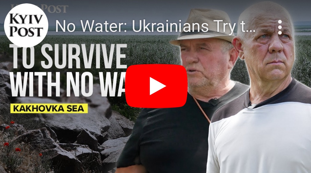 6/13/2024 — No Water: Ukrainians Try to Survive on Banks of Former Kakhovka Reservoir&nbsp;￼