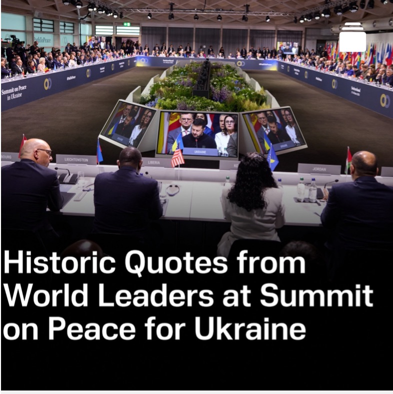6/16/2024 — Historic Quotes: Summit On Peace For Ukraine&nbsp;🇺🇦