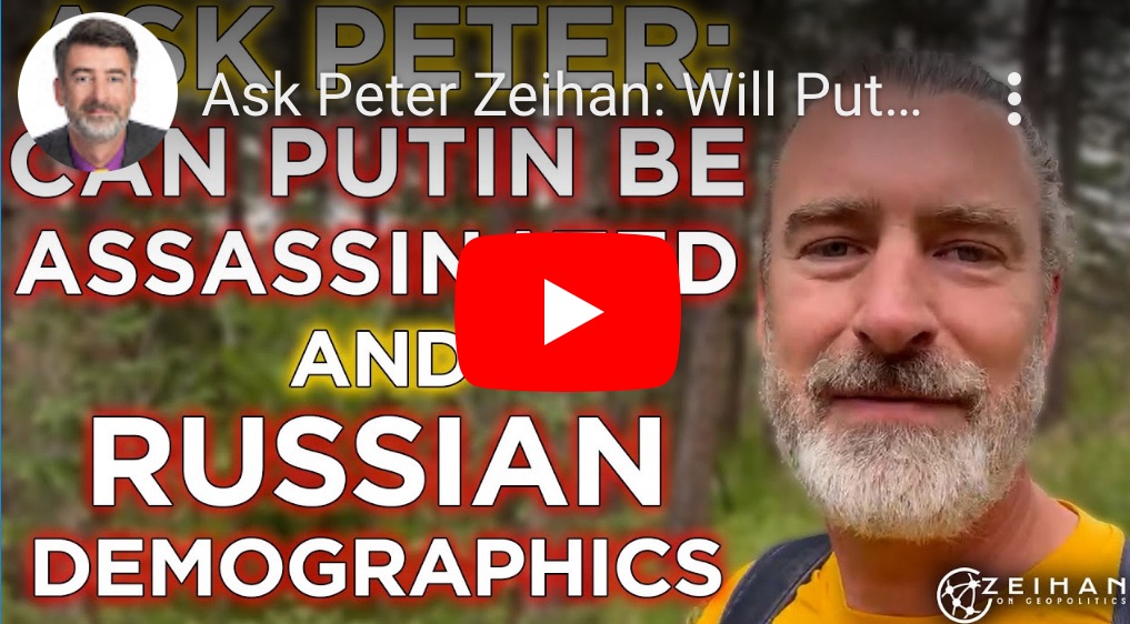 Ask Peter Zeihan: Will Putin “Disappear” and Updates on Russian Demographics?&nbsp;￼