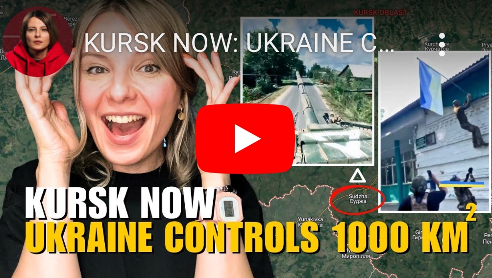 8/13/2024 — Kursk Now: Ukraine controls 1000 Square Kilometers of&nbsp;Russia