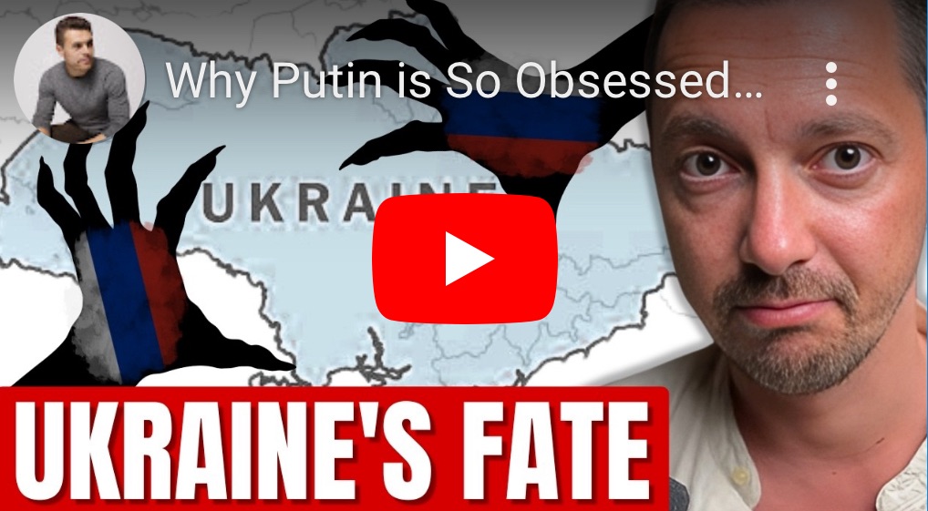 9/17/2024 — Why Putin is So Obsessed With Ukraine&nbsp;￼
