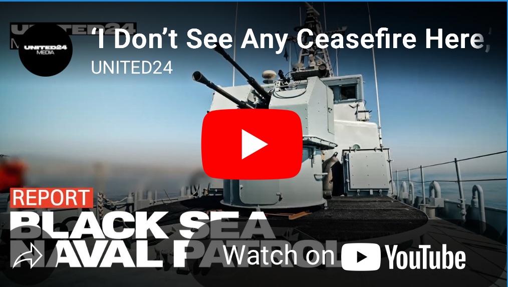 5/4/2025 — I Don’t See Any Ceasefire Here, Aboard a Ukrainian Navy Ship in the Black Sea&nbsp;￼