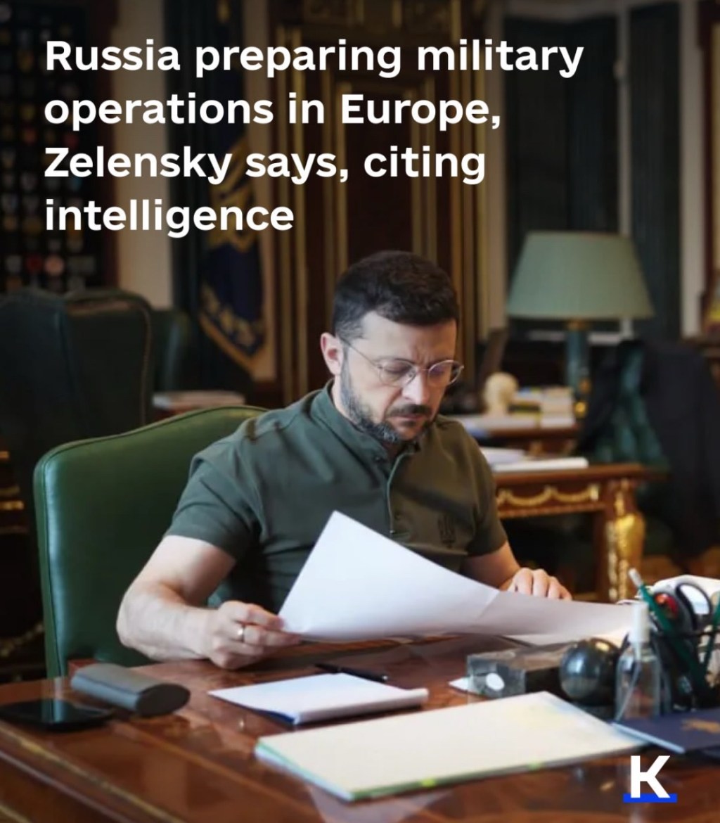 6/23/2025 — Russia preparing military operations in Europe, Zelensky says, citing intelligence&nbsp;￼
