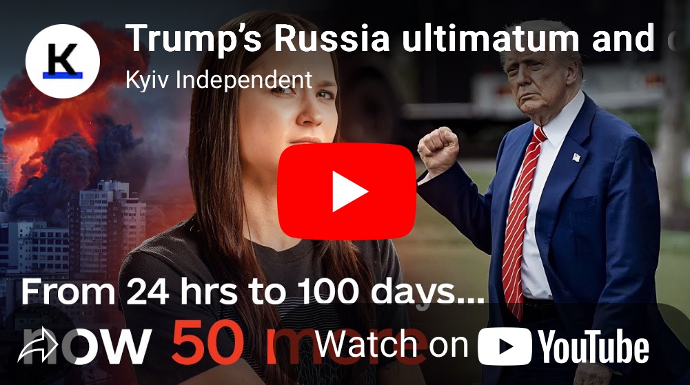 7/21/2025 — Trump’s Russia ultimatum and controversial investigation | Ukraine This Week 