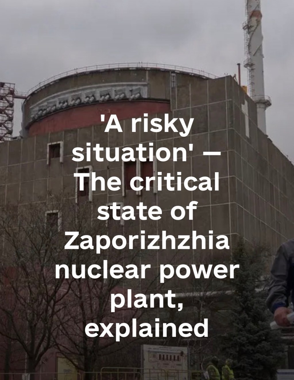 10/4/2025 — ‘A risky situation’ — The critical state of Zaporizhzhia nuclear power plant, explained